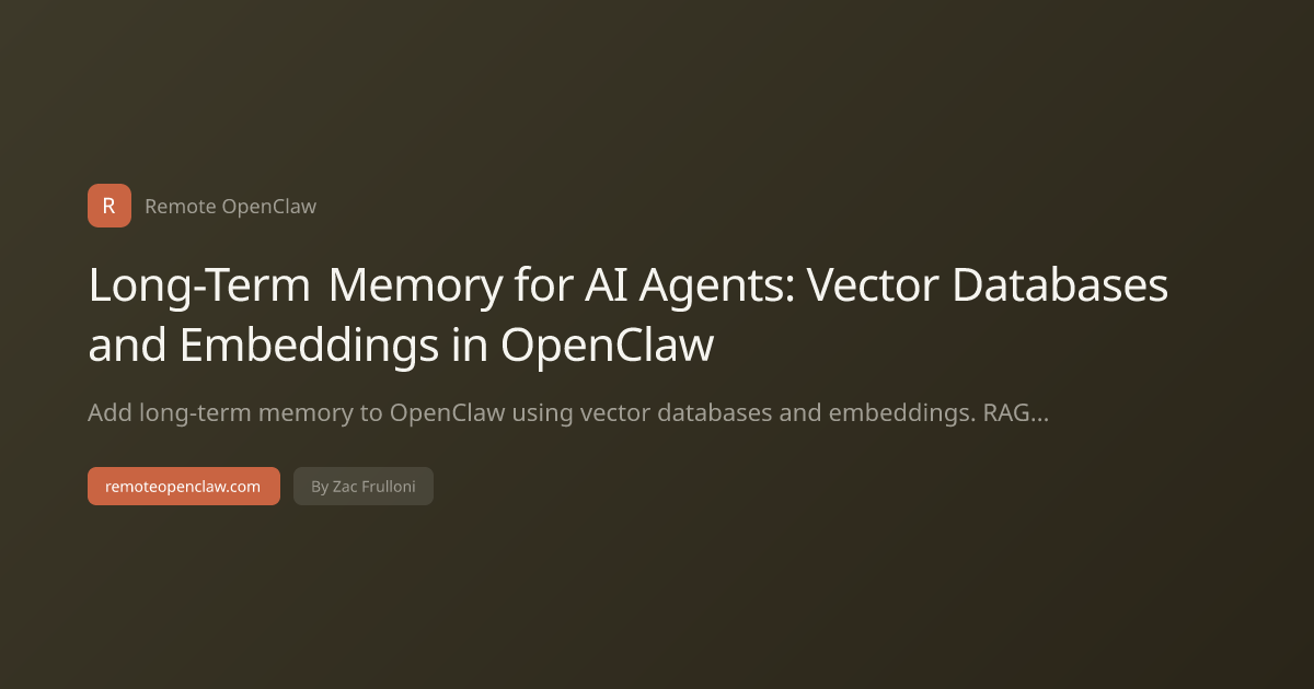 Long-Term Memory for AI Agents: Vector Databases and Embeddings in OpenClaw