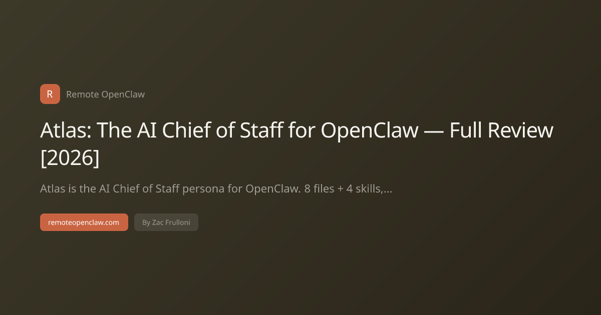 Atlas: The AI Chief of Staff for OpenClaw — Full Review [2026]