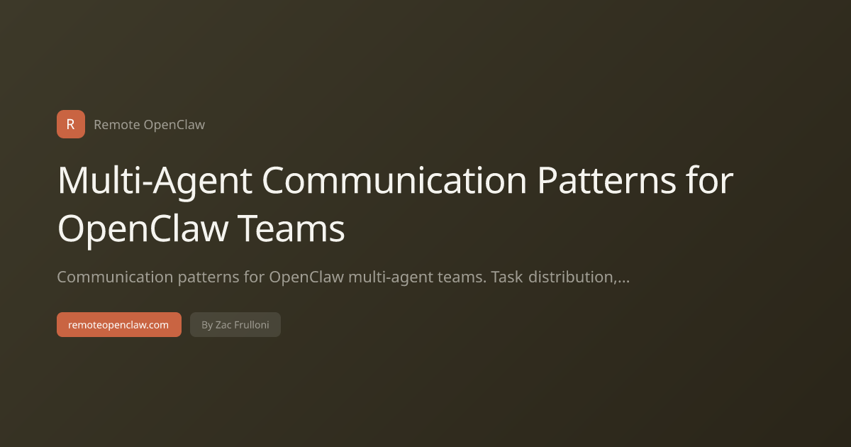 Multi-Agent Communication Patterns for OpenClaw Teams