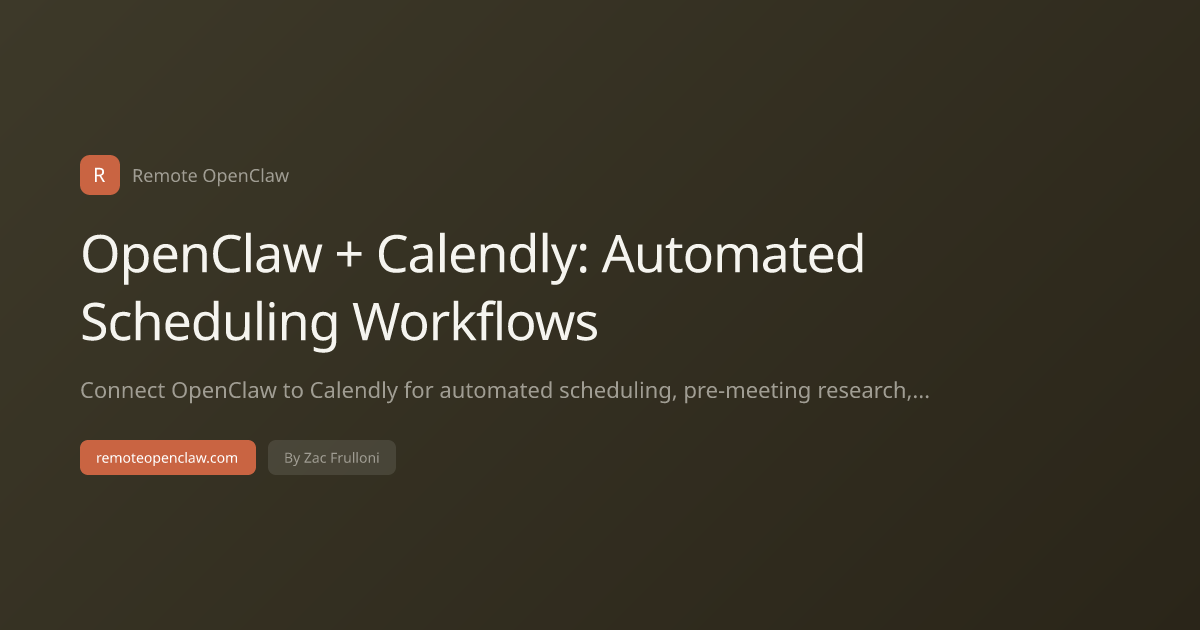 OpenClaw + Calendly: Automated Scheduling Workflows