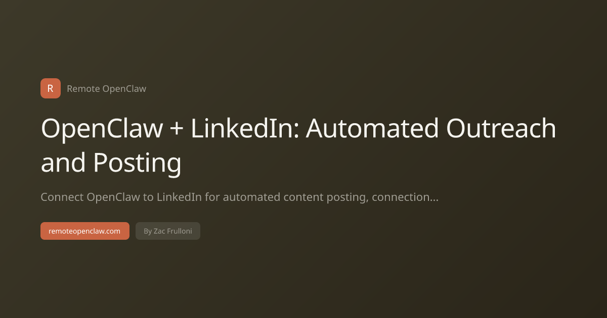 OpenClaw + LinkedIn: Automated Outreach and Posting