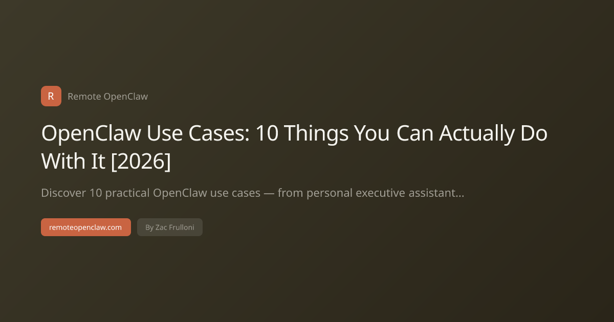 OpenClaw Use Cases: 10 Things You Can Actually Do With It [2026]