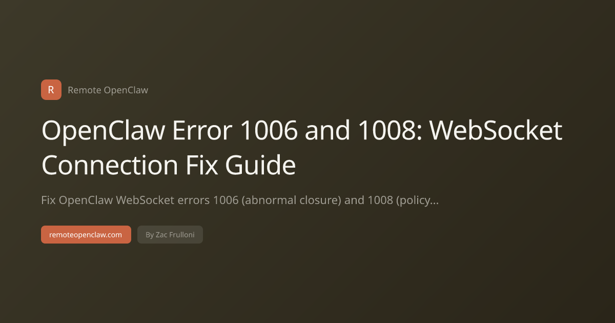 OpenClaw Error 1006 and 1008: WebSocket Connection Fix Guide