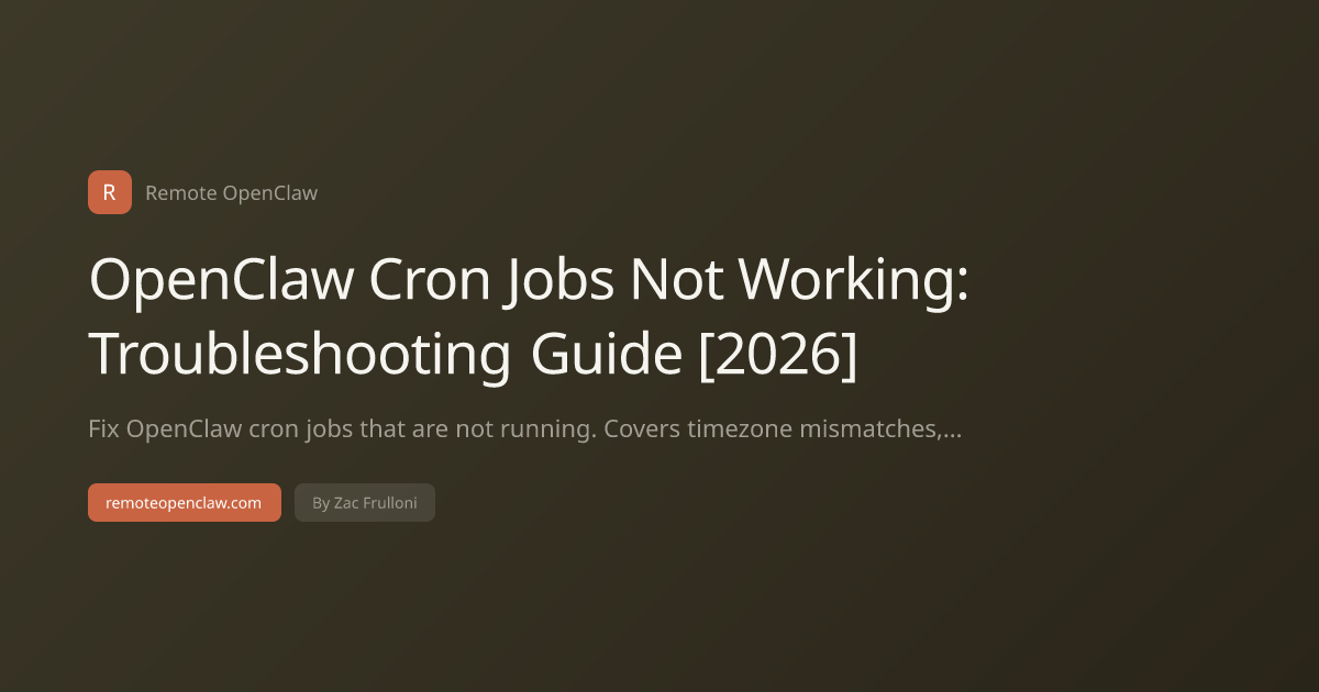 OpenClaw Cron Jobs Not Working: Troubleshooting Guide [2026]