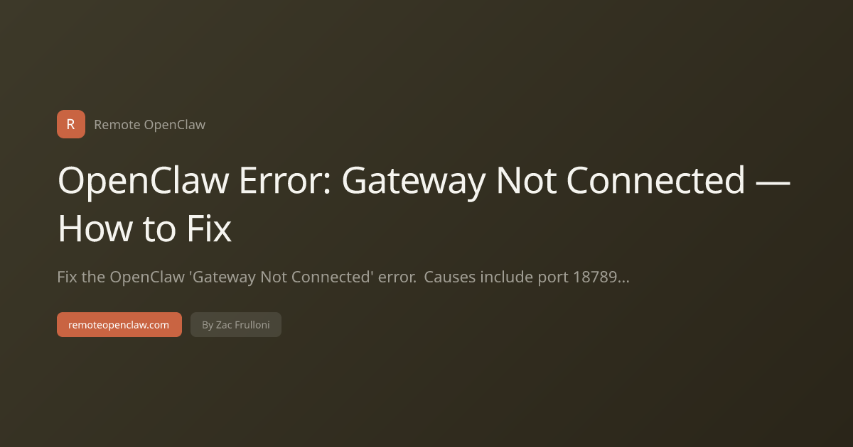 OpenClaw Error: Gateway Not Connected — How to Fix