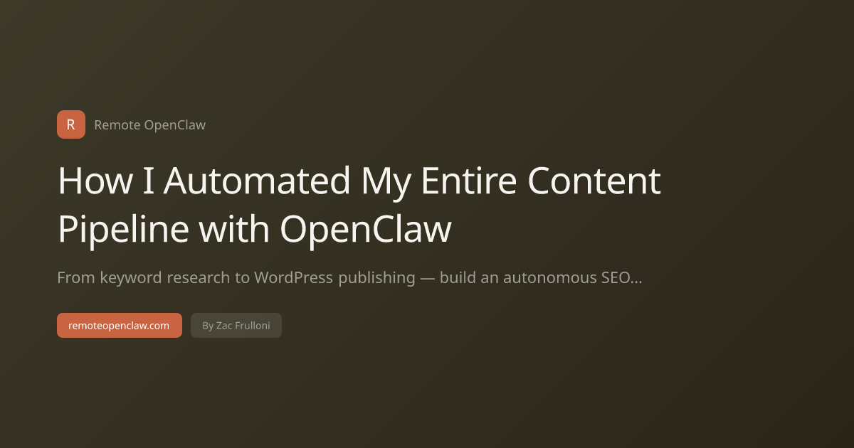 How I Automated My Entire Content Pipeline with OpenClaw