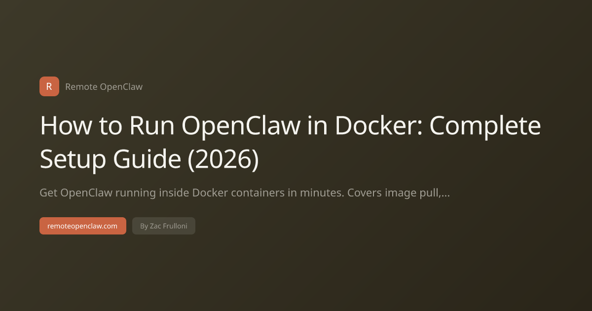 How to Run OpenClaw in Docker: Complete Setup Guide (2026)