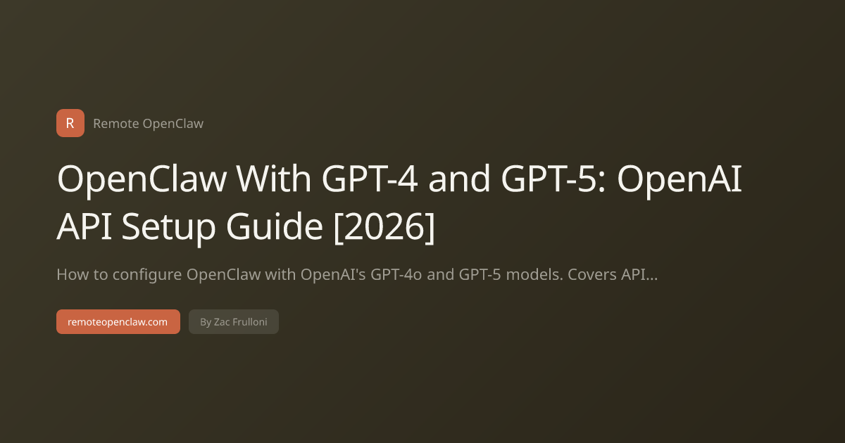 OpenClaw With GPT-4 and GPT-5: OpenAI API Setup Guide [2026]