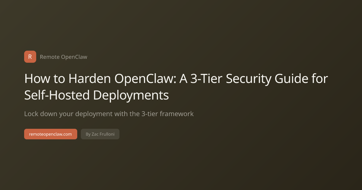How to Harden OpenClaw: A 3-Tier Security Guide for Self-Hosted Deployments