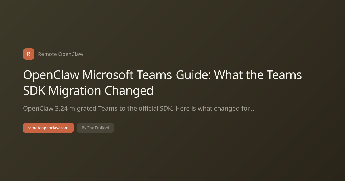 OpenClaw Microsoft Teams Guide: What the Teams SDK Migration Changed