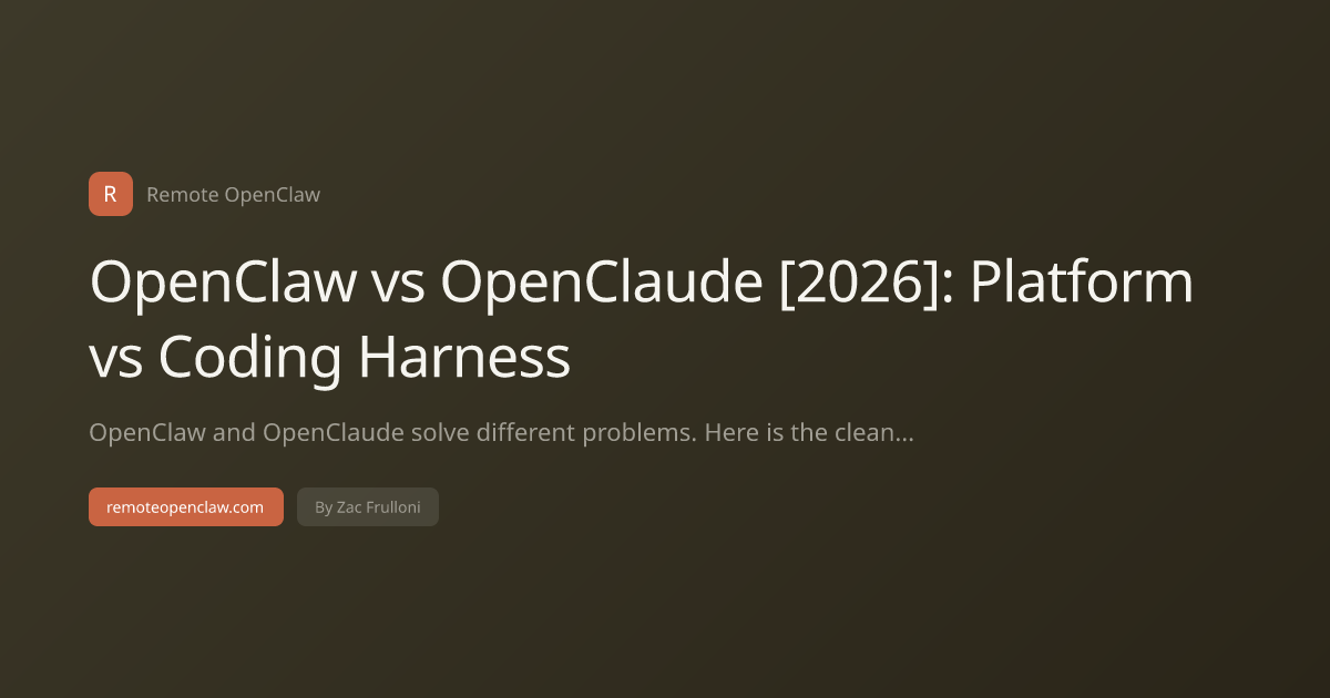 OpenClaw vs OpenClaude [2026]: Platform vs Coding Harness