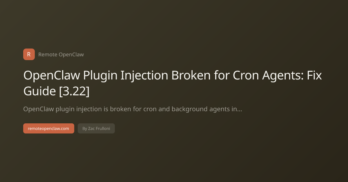 OpenClaw Plugin Injection Broken for Cron Agents: Fix Guide [3.22]