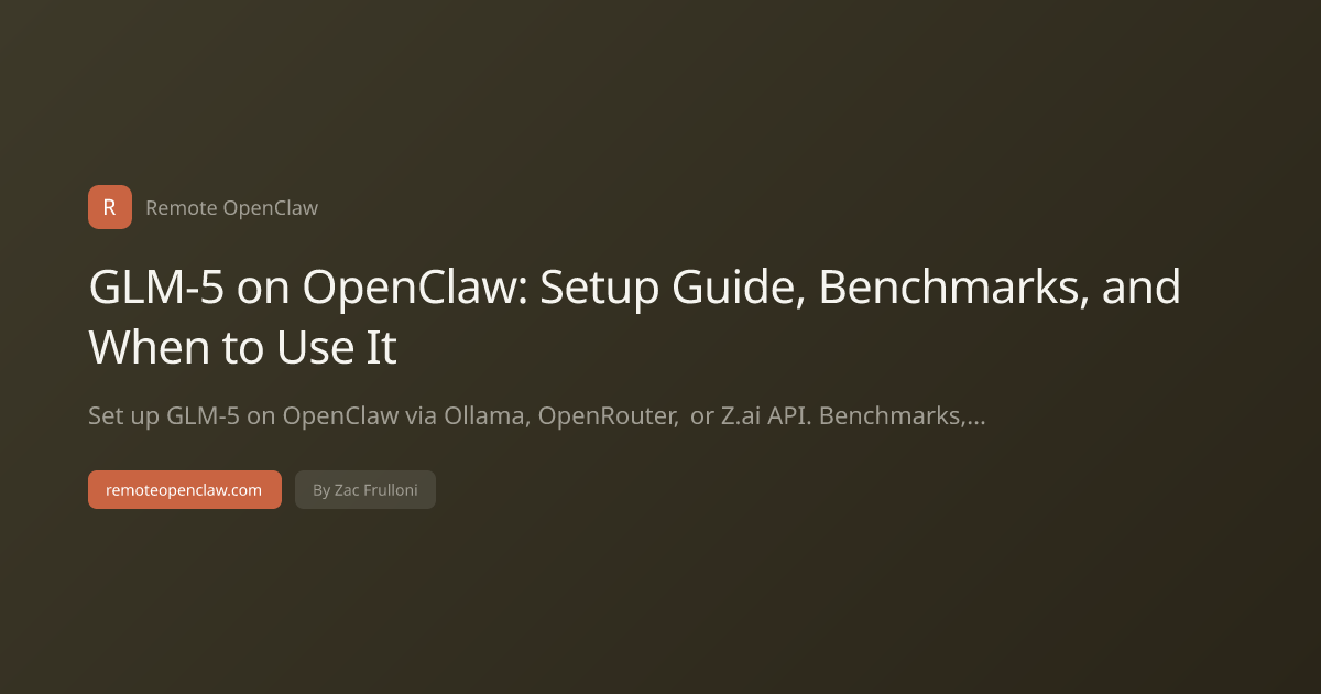 GLM-5 on OpenClaw: Setup Guide, Benchmarks, and When to Use It