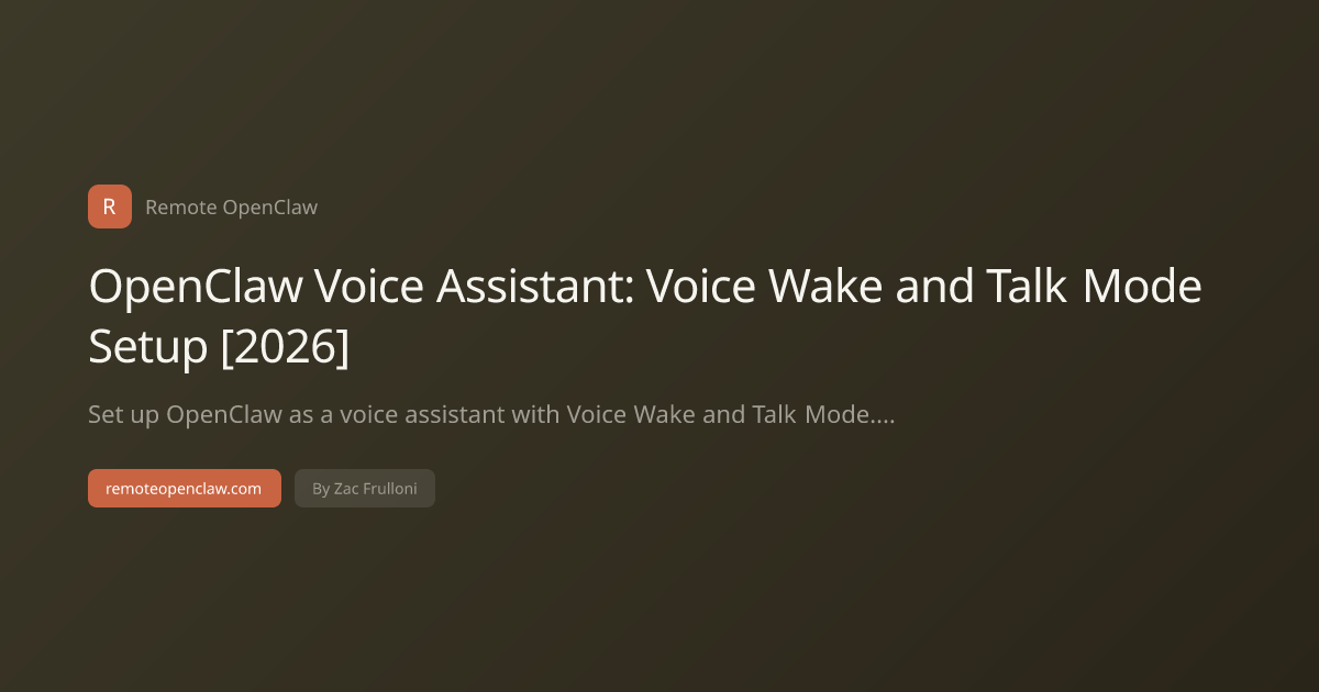 OpenClaw Voice Assistant: Voice Wake and Talk Mode Setup [2026]