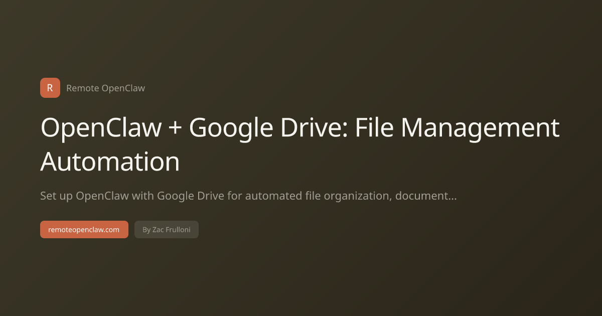 OpenClaw + Google Drive: File Management Automation