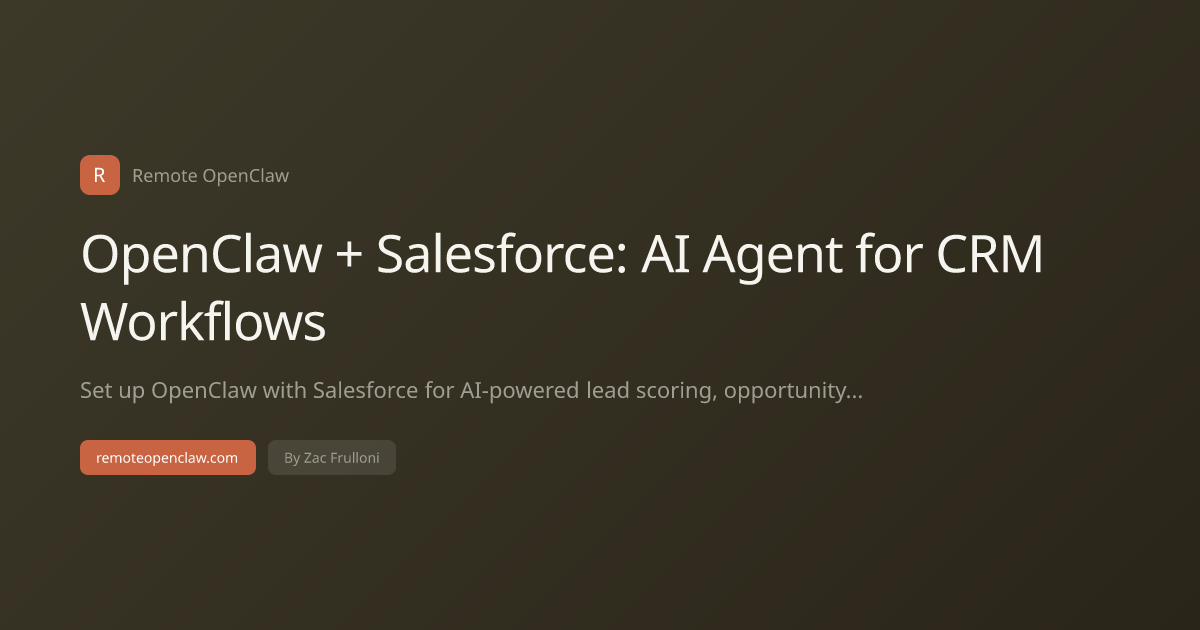 OpenClaw + Salesforce: AI Agent for CRM Workflows