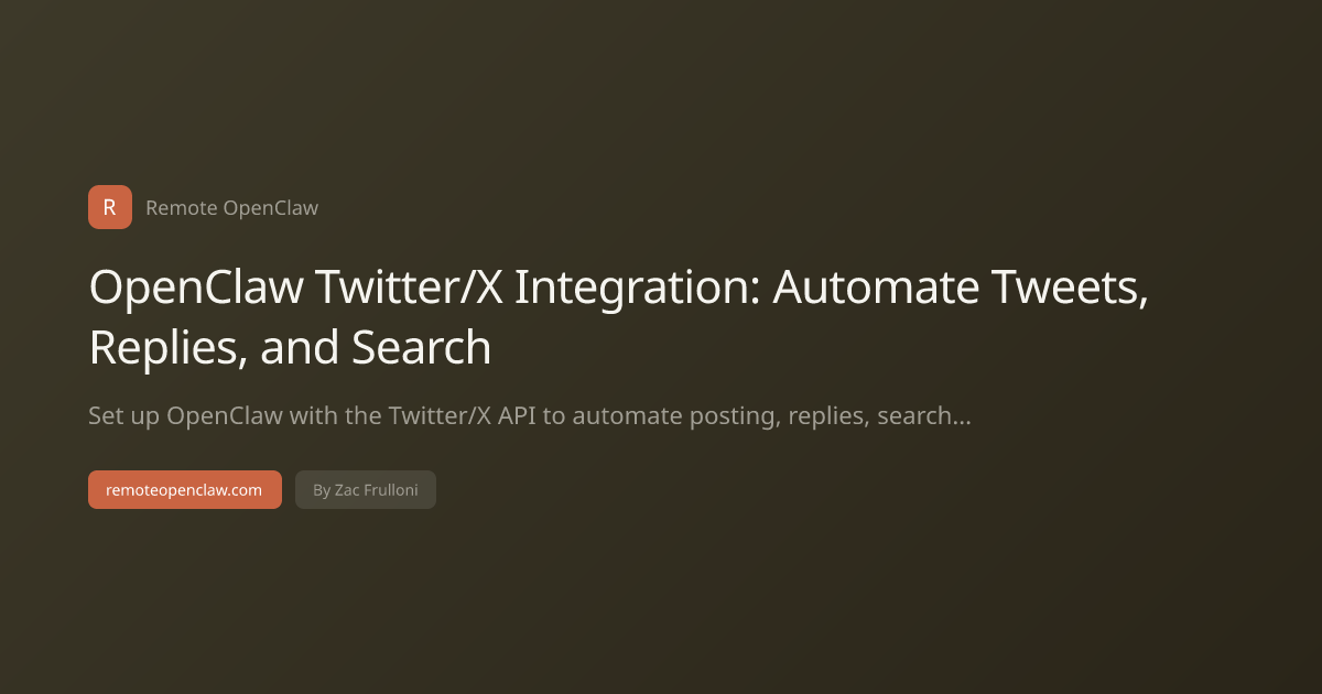 OpenClaw Twitter/X Integration: Automate Tweets, Replies, and Search