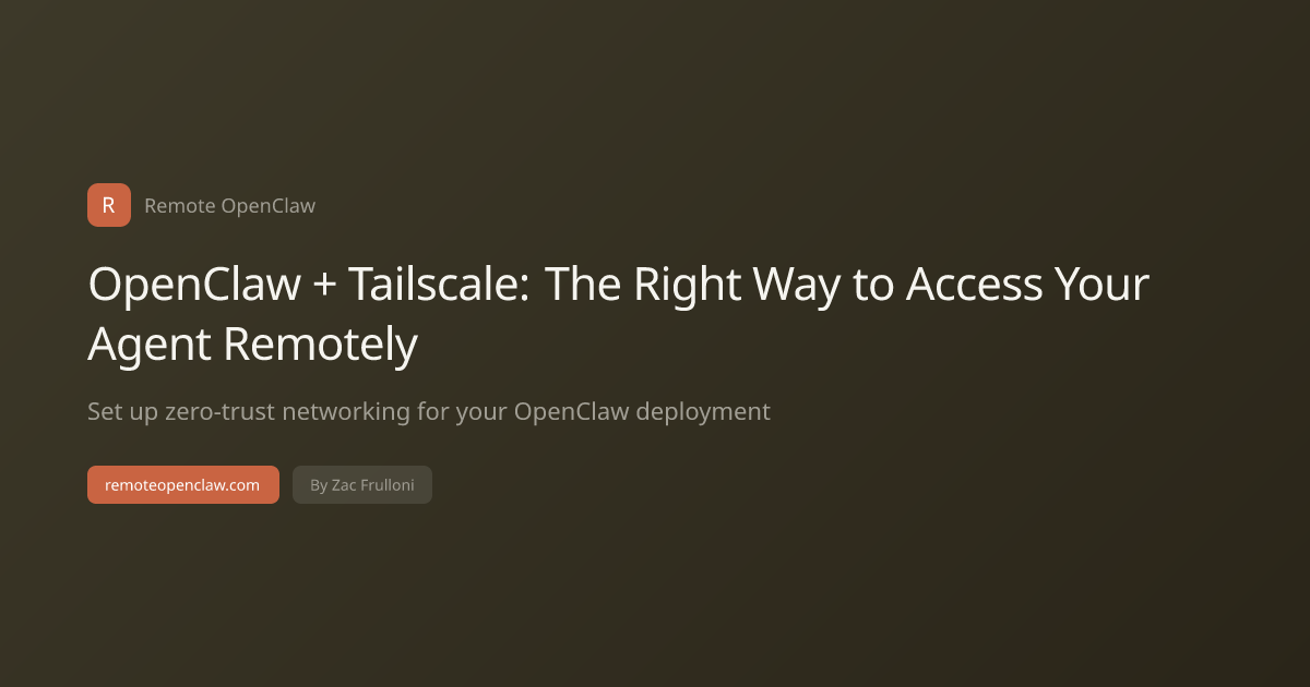 OpenClaw + Tailscale: The Right Way to Access Your Agent Remotely