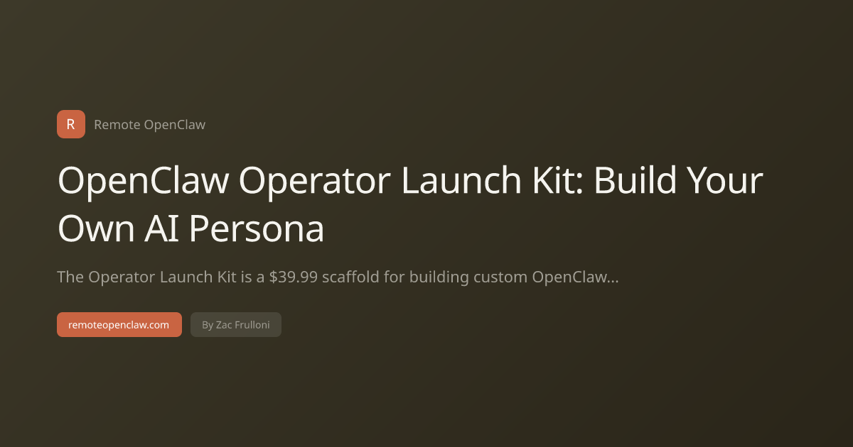 OpenClaw Operator Launch Kit: Build Your Own AI Persona