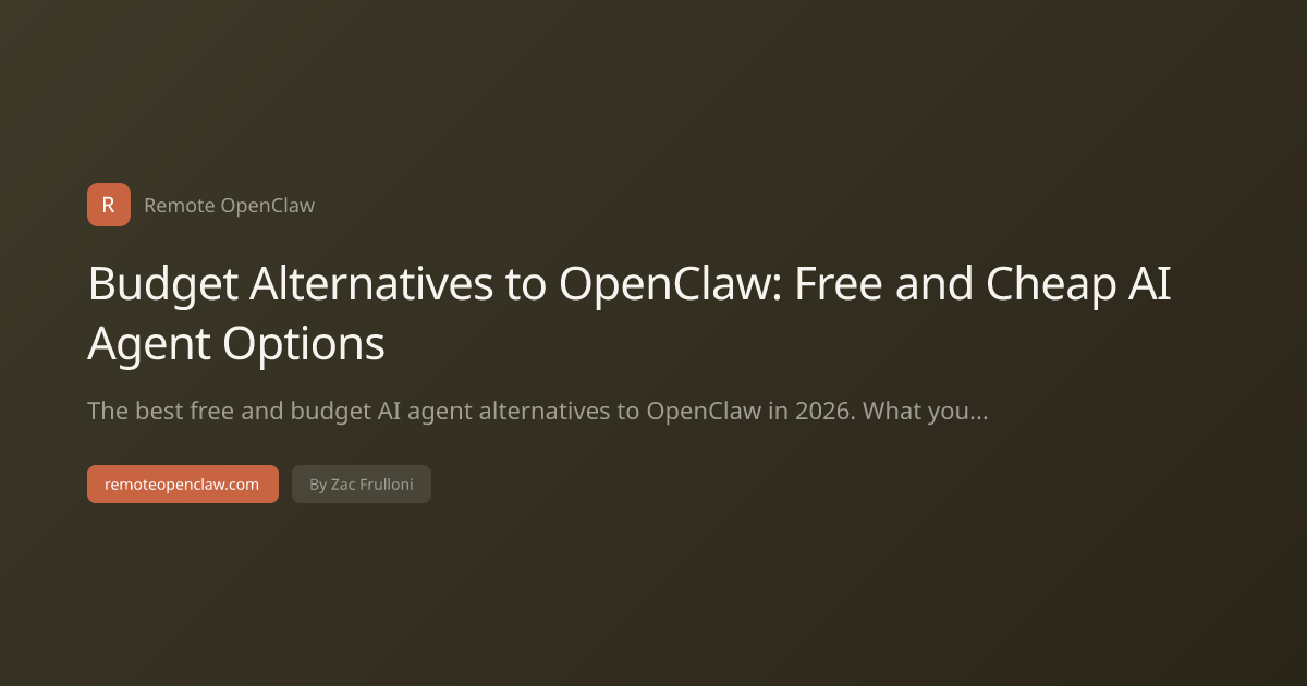 Budget Alternatives to OpenClaw: Free and Cheap AI Agent Options