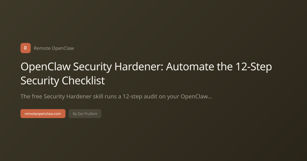 OpenClaw Security Hardener: Automate the 12-Step Security Checklist